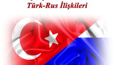 Türk-Rus İlişkileri Tarihi: Geçmişten Günümüze İlişkilerin Seyri